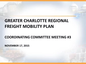 FREIGHT MOBILITY PLAN  COORDINATING COMMITTEE MEETING #3  NOVEMBER 17, 2015  1  Progress to Date