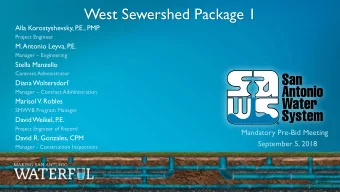 West Sewershed Package 1  Alla Korostyshevsky, P  .E., PMP  Project Engineer  M. Antonio Leyva, P