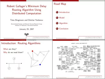 Road Map  Robert Gallagers Minimum Delay  Routing Algorithm Using  Introduction  1  Distributed