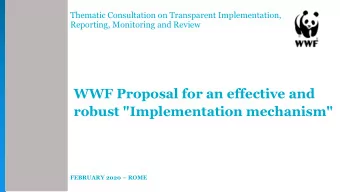 WWF Proposal for an effective and  robust &quot;Implementation mechanism&quot;  FEBRUARY 2020