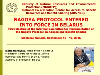 NAGOYA PROTOCOL ENTERED  INTO FORCE IN BELARUS  First  Fir  st Meet  Meeting  ing of  of t  the Inf