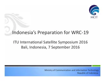 Indonesias Preparation for WRC-19  ITU International Satellite Symposium 2016  Bali, Indonesia,