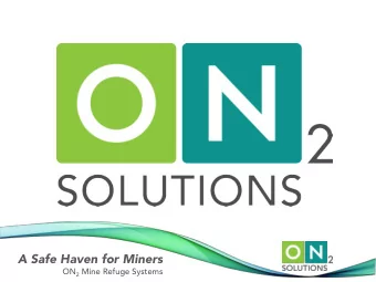 A Safe Haven for Miners ON 2 Mine Refuge Systems where miners Safety comes FIRST  A Safe Haven