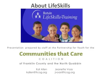 About LifeSkills  Presentation  prepared by staff at the Partnership for Youth for the  of Franklin