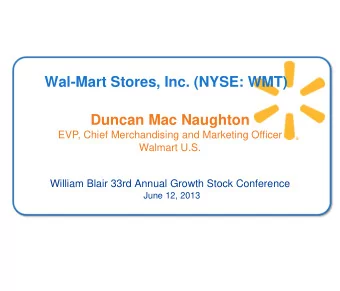 Wal-Mart Stores, Inc. (NYSE: WMT)  Duncan Mac Naughton  EVP, Chief Merchandising and Marketing