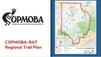 Regional Trail Plan  COPMOBA  Who We Are  30+ year, 501 (c)(3) non-profit organization