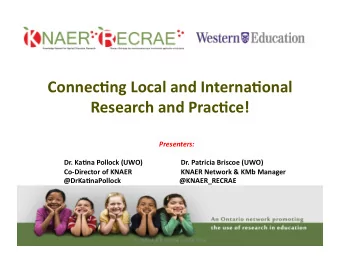 Connec&amp;ng  Local  and  Interna&amp;onal    Research  and  Prac&amp;ce!