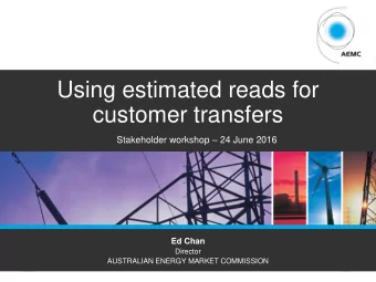 customer transfers Stakeholder workshop  24 June 2016  Ed Chan  Director  AUSTRALIAN ENERGY