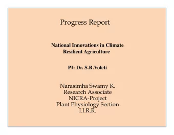 Progress Report  National Innovations in Climate  Resilient Agriculture  PI: Dr. S.R.Voleti  PI:
