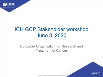 June 3, 2020  European Organisation for Research and  Treatment of Cancer  Classified as public by