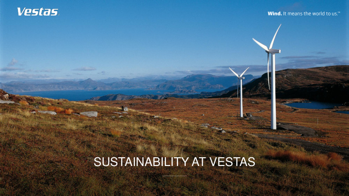 sustainability at vestas sustainability in everything we