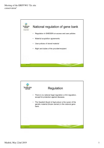 National regulation of gene bank  Regulation in SWEDEN on access and user policies    Material