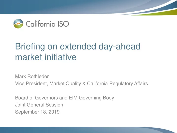 briefing on extended day ahead market initiative