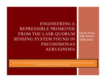 ENGINEERING A  REPRESSIBLE PROMOTER  FROM THE LASR QUORUM  Torrey Pines  High School  SENSING