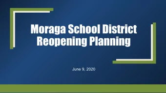 Moraga School District  Reopening Planning  June 9, 2020  Timeline  Establish Task Force  Present