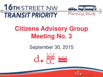 Citizens Advisory Group  Meeting No. 3  September 30, 2015  Agenda  1. Project Overview and Public