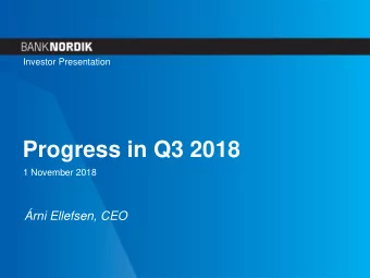 Progress in Q3 2018  1 November 2018  rni Ellefsen, CEO  Disclaimer    This presentation