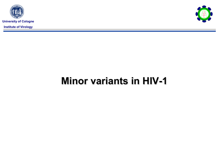 minor variants in hiv 1 minor variants in hiv 1 why why