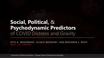 Psychodynamic Predictors  of COVID Distress and Gravity SETH A. WAGERMAN 1 , ALIQUE BEDIKIAN 2 ,