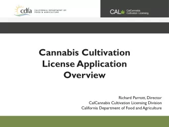 Cannabis Cultivation  License Application  Overview  Richard Parrott, Director  CalCannabis