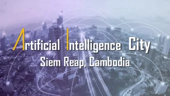 rtificial ntelligence City  Siem Reap, Cambodia  CAMBODIA VISION DEVELOPMENT  THE BACKDROP