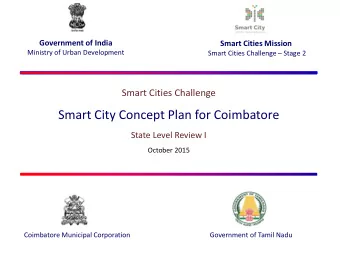 Smart City Concept Plan for Coimbatore  State Level Review I  October 2015  Coimbatore Municipal