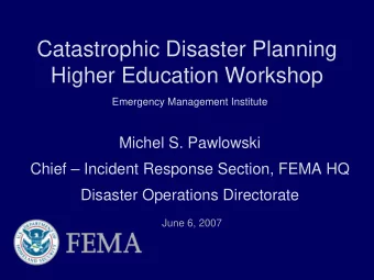 Catastrophic Disaster Planning  Higher Education Workshop  Emergency Management Institute  Michel