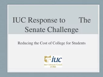 IUC Response to       The  Senate Challenge  Reducing the Cost of College for Students  The Senate