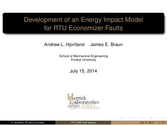 Development of an Energy Impact Model  for RTU Economizer Faults  Andrew L. Hjortland  James E.