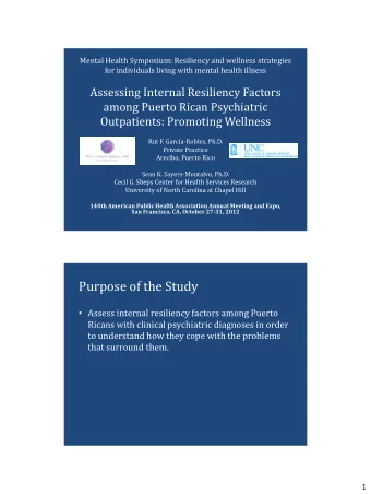 Purpose of the Study  Assess internal resiliency factors among Puerto  Ricans with clinical
