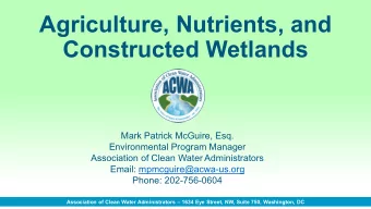 Agriculture, Nutrients, and  Constructed Wetlands  Mark Patrick McGuire, Esq.  Environmental