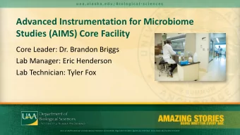 Advanced Instrumentation for Microbiome  Studies (AIMS) Core Facility  Core Leader: Dr. Brandon