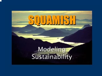 SQUAMISH  SQUAMISH  Modeling  Modeling  Sustainability  Sustainability  Community  Community