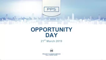 OPPORTUNITY  DAY 21 st March 2019  Contents  Corporate Overview and Current Projects  Financial