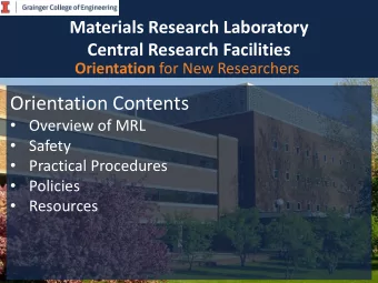 Orientation Contents  Overview of MRL  Safety  Practical Procedures  Policies