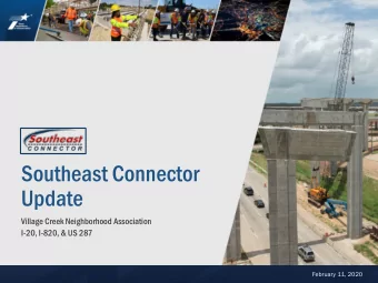 Southeast Connector  Update  Village Creek Neighborhood Association  I-20, I-820, &amp; US 287