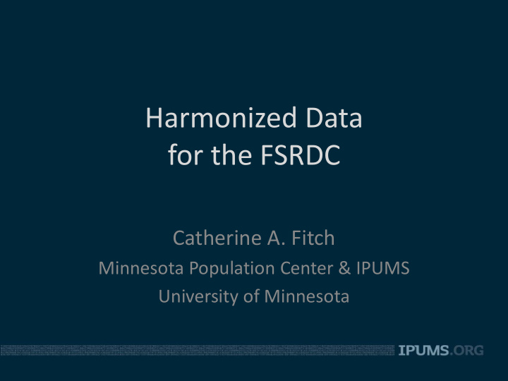 harmonized data for the fsrdc