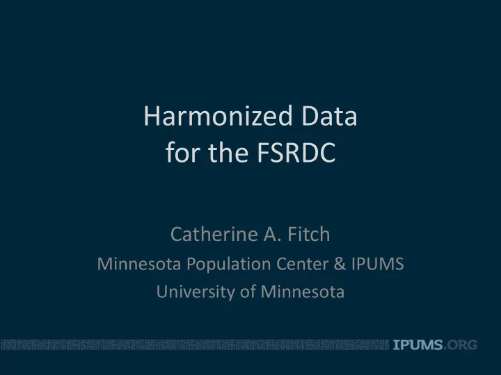 harmonized data for the fsrdc