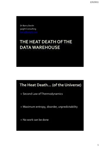 Second Law of Thermodynamics  Maximum entropy, disorder, unpredictability  No work can be