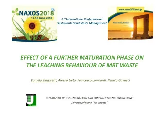 EFFECT OF A FURTHER MATURATION PHASE ON THE LEACHING BEHAVIOUR OF MBT WASTE Daniela Zingaretti,