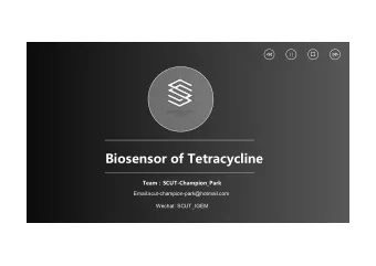 Biosensor of Tetracycline  TeamSCUT-Champion_Park  Email:scut-champion-park@hotmail.com  Wechat: