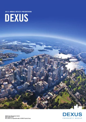 DEXUS  DEXUS Funds Management Limited  ABN 24 060 920 783  AFSL 238163 as responsible entity for