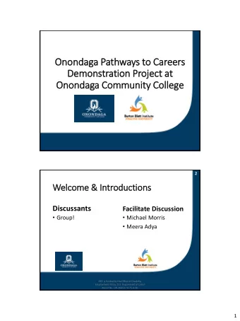 Onondaga Pathways to Careers  Demonstration Project at  Onondaga Community College  2  Welcome