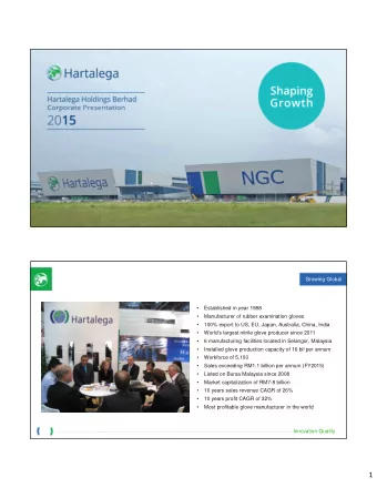 1  Market Reach  Growing Global  and Overseas Operations  Export to over 40 countries  Four