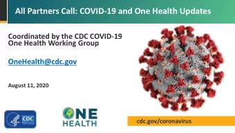 All Partners Call: COVID-19 and One Health Updates  Coordinated by the CDC COVID-19  One Health