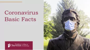 Basic Facts  COVID-19 Overview  The virus  SARS CoV-2  Different than the 4 strains of