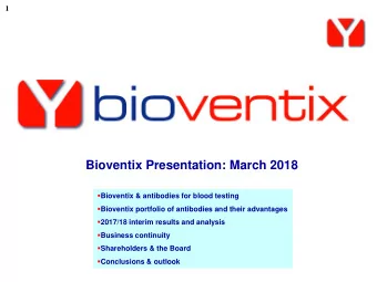 Bioventix Presentation: March 2018  Bioventix &amp; antibodies for blood testing  Bioventix