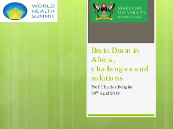 Bra in Dra in in  Afric a ,  c ha lle ng e s a nd  so lutio ns  Pro f.Cha rle s I  b ing ira 30 th