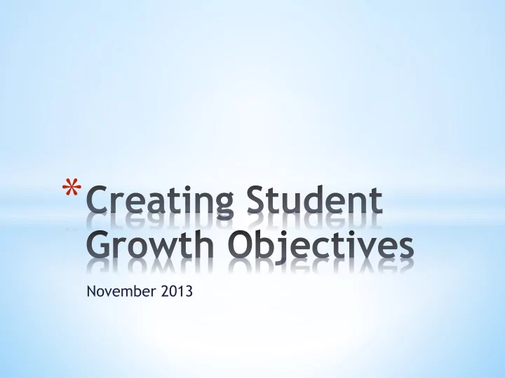 november 2013 our objective today broad narrow includes