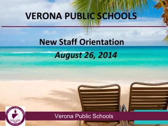 VERONA PUBLIC SCHOOLS  New Staff Orientation  August 26, 2014  Verona Public Schools  Todays